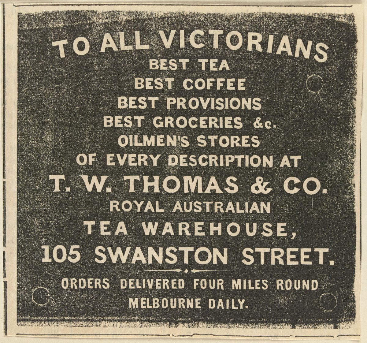 To all Victorians, best tea, best coffee, best provisions ... T. W. Thomas and Co., Royal Australian Tea Warehouse, 105 Swanston Street, Melbourne City (1851–85)