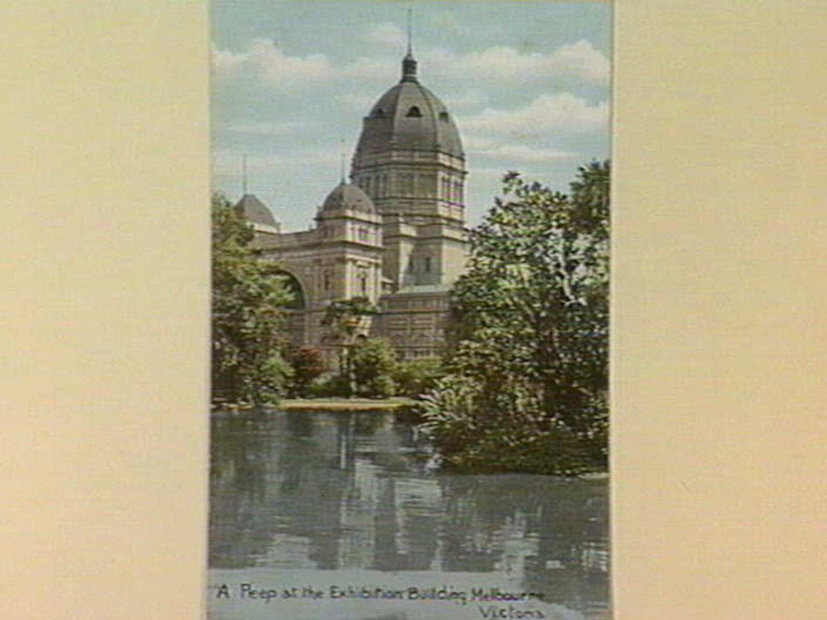 A Peep at the Exhibition Building. Melbourne Victoria, Carlton (c. 1907)