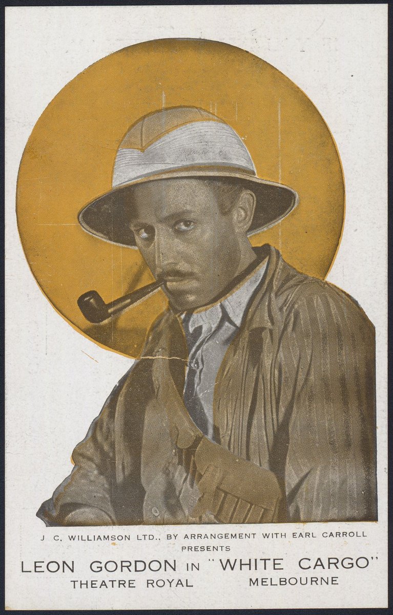 Leon Gordon in "White Cargo" Theatre Royal Melbourne, Melbourne City (c. 1926)