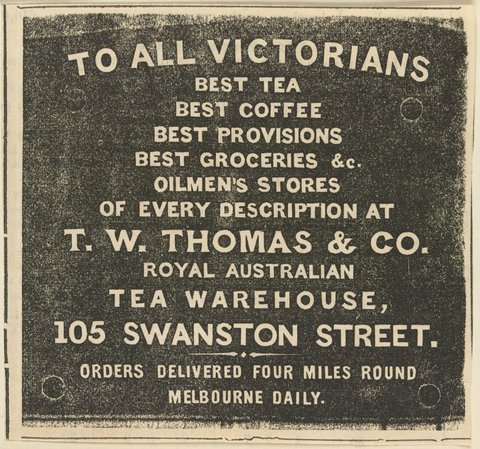 To all Victorians, best tea, best coffee, best provisions ... T. W. Thomas and Co., Royal Australian Tea Warehouse, 105 Swanston Street, 1851–85