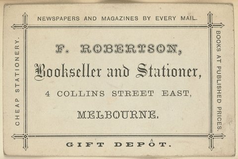 F. Robertson, bookseller and stationer, 4 Collins Street East, Melbourne, 1851–85