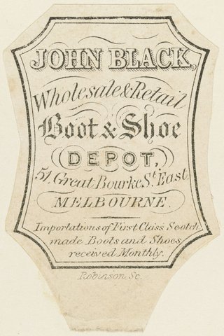 John Black wholesale & retail boot & shoe depot, 51 Great Bourke St. East, Melbourne, 1851–85