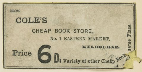 From Cole's cheap book store, no. 1 Eastern Market, Melbourne, 1851–85