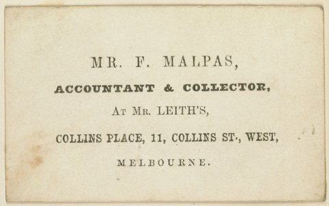 Mr. F. Malpas, accountant & collector, at Mr Leith's, Collins Place, 11 Collins St. West, Melbourne, 1851–85