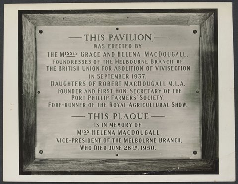 Photograph of a plaque in memory of Grace and Helena MacDougall, British Union for Abolition of Vivisection, Melbourne Branch, 1950?