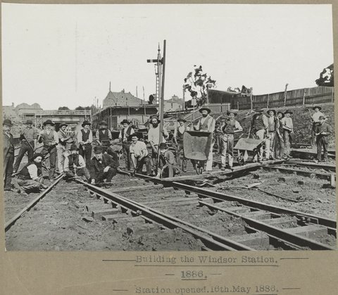 Building the Windsor Station. Station opened 16th May 1886