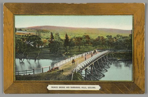 PRINCES BRIDGE AND BARRABOOL HILLS, GEELONG, c. 1908