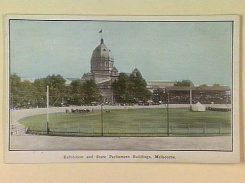 Exhibition and State Parliament Buildings, Melbourne, 1901–10
