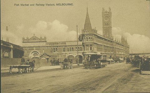 Fish Market and Railway Viaduct, MELBOURNE, 1907?