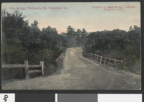Mile Bridge, Melbourne Rd, Frankston Vie. [i.e. Vic.], c. 1907