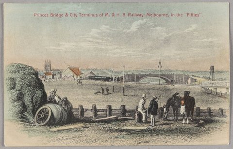 Princes Bridge & City Terminus of M. & H. B. Railway, Melbourne, in the "Fifties", 1905–10