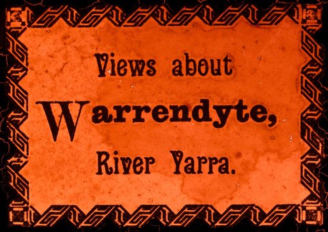 [Title Slide] Views about Warrandyte, River Yarra, c. 1900