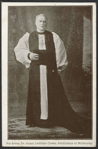 His Grace, Dr. Henry Lowther Clarke, Archbishop of Melbourne, c. 1907