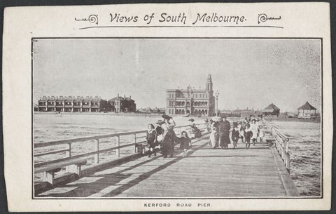 Views of South Melbourne. KERFORD [Kerferd] ROAD PIER, c. 1905