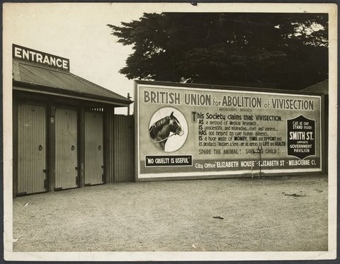 Billboard for British Union for Abolition of Vivisection, possibly outside Melbourne Showgrounds, 1922?